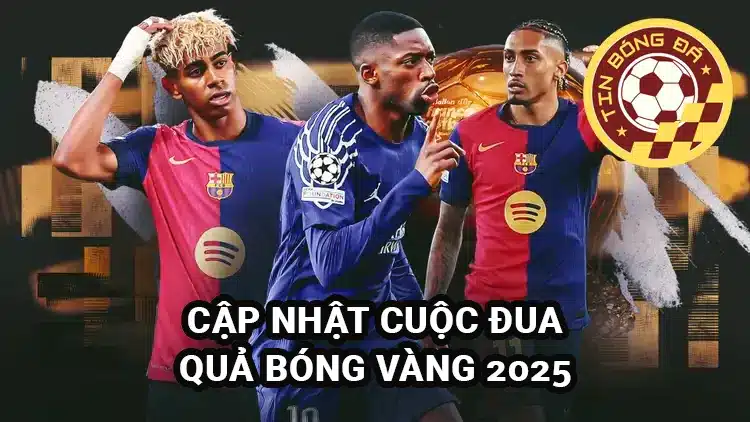 Cập nhật cuộc đua Quả Bóng Vàng 2025