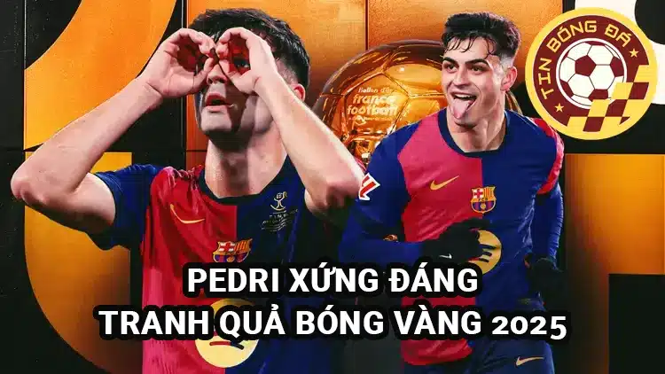 Pedri xứng đáng tranh Quả Bóng Vàng 2025
